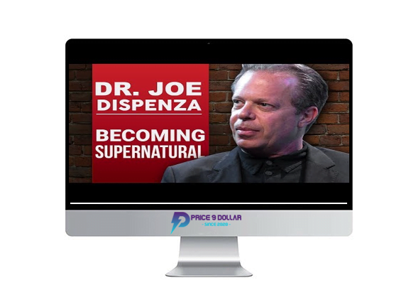 Joe Dispenza – Becoming Supernatural Joe Dispenza – Becoming Supernatural
