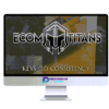 Ecom Titans – Keys To Consistency 1 203