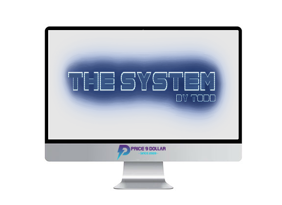 The System by Todd 1 The System by Todd