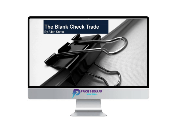 Allen Sama – Blank Check Trading System and Training 3 Allen Sama –Blank Check Trading System and Training