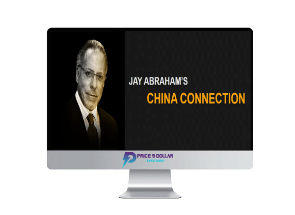 Jay Abraham – China Connection Jay Abraham – China Connection