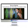 Bruce Banks – Trading Mindset, and Three Steps To Profitable Trading 1 081