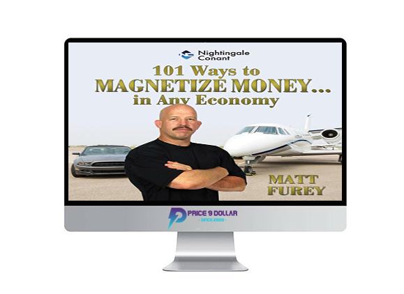 Any Economy Matt Furey – 101 Ways to Magnetize Money…in Any Economy