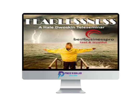 Fearlessness Hale Dwoskin – Sedona Method – Fearlessness