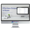 Nat Elliason – Effortless Output in Roam