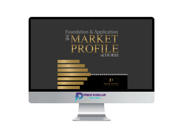 Jim Dalton Trading – Foundation & Application of the Market Profile Jim Dalton Trading – Foundation & Application of the Market Profile
