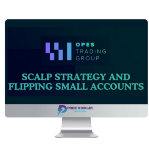 Opes Trading Group – Scalp Strategy And Flipping Small Accounts