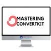 Brennan Dunn – Mastering ConvertKit