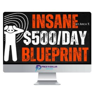 Arch T – INSANE $500/DAY BLUEPRINT