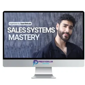 Saad Belcaid – Sales Systems Mastery