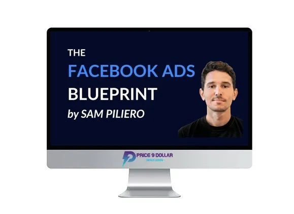 Sam Piliero – The Facebook Ads Blueprint 3 Sam Piliero – The Facebook Ads Blueprint